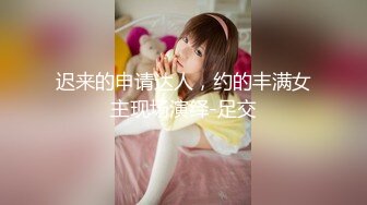 专业KTV泡妞达人【91陈导探花】，妹子模特级别，喝酒唱歌做游戏，洗手间激情来一发，带回酒店鸳鸯浴，口交啪啪，全程偷拍妹子毫不知情，手法高超偷窥视角刺激