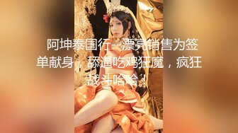 11-8利大无比探花约啪白皙美女，进门就笑呵呵，一指禅抠的淫水直流，多姿势暴操