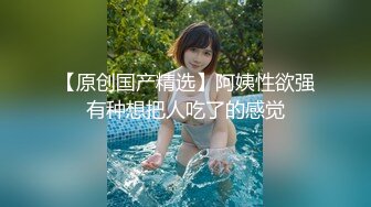 【新片速遞】 骚逼小湿妹，骑乘上位啪啪❤️道具跳蛋自慰狂撸骚穴，好舒服好舒服好爽❤️叫声淫荡销魂，表情迷人！！