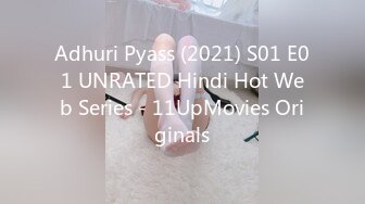 Adhuri Pyass (2021) S01 E01 UNRATED Hindi Hot Web Series - 11UpMovies Originals