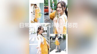 【新速片遞】高端外围女探花飞哥❤️3000约炮02年水嫩小妹❤️被操的受不了一直求我温柔点